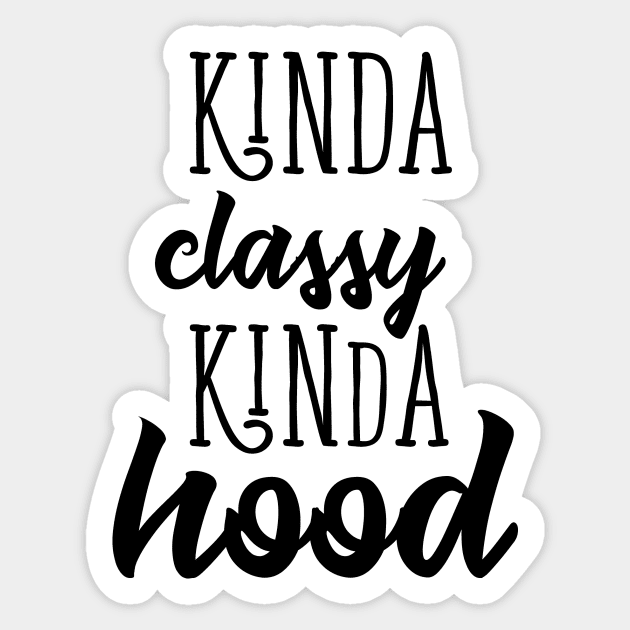 kinda classy kinda hood Sticker by bojan17779